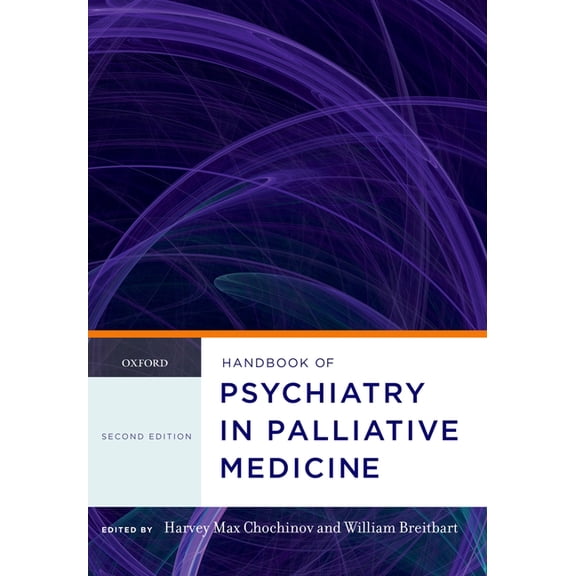 Oxford Handbooks Handbook of Psychiatry in Palliative Medicine, (Paperback)