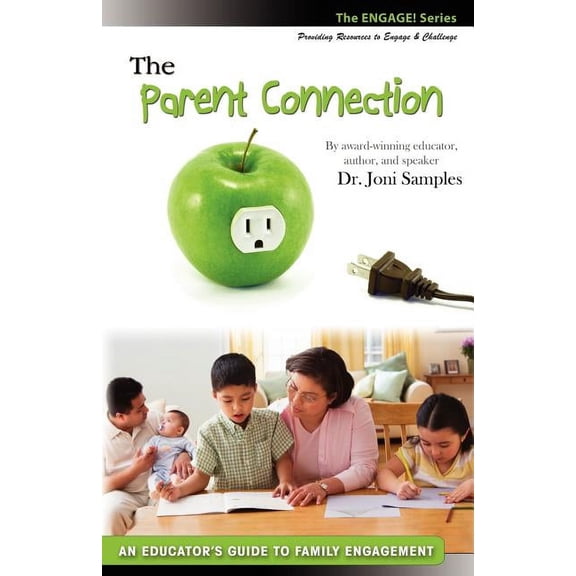 The Parent Connection: An Educator's Guide to Family Engagement, (Paperback)