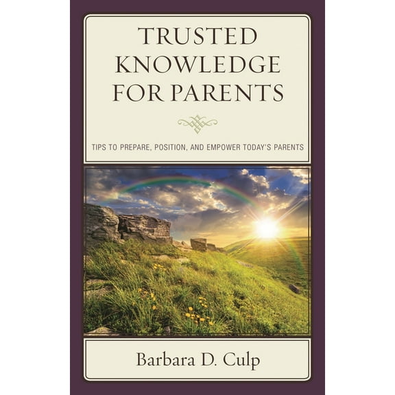 Words of Wisdom Trusted Knowledge for Parents: Tips to Prepare, Position, and Empower Today's Parents, (Paperback)