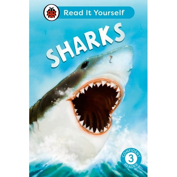 Ladybird Readers Sharks: Read It Yourself - Level 3 Confident Reader, (Hardcover)