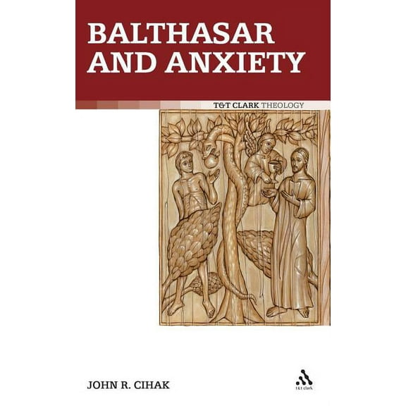 T & T Clark Theology Balthasar and Anxiety, (Hardcover)