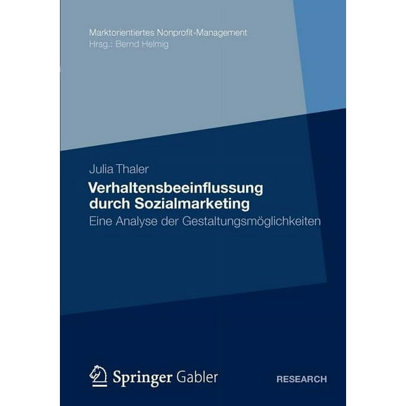 Marktorientiertes Nonprofit-Management Verhaltensbeeinflussung Durch Sozialmarketing: Eine Analyse Der Gestaltungsmöglichkeiten, Book 2, (Paperback)