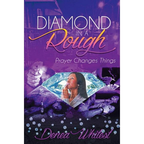 Diamond in a Rough: Prayer Changes Things, (Paperback)