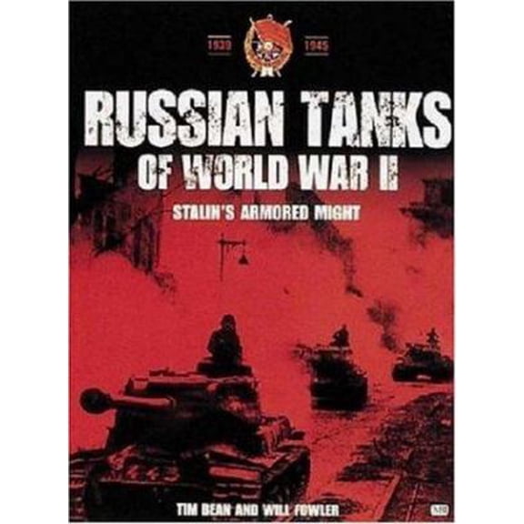 Pre-Owned Russian Tanks of World War II: Stalin's Armored Might (Paperback) 0760313024 9780760313022