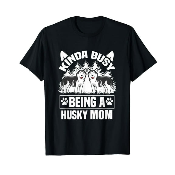 Kinda Busy Husky Mom Funny Husky Moms Cute Paw Husky Lover T-Shirt
