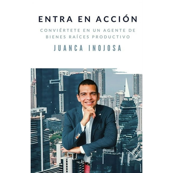 Entra en acción: Conviértete en un agente de bienes raíces productivo (Paperback)