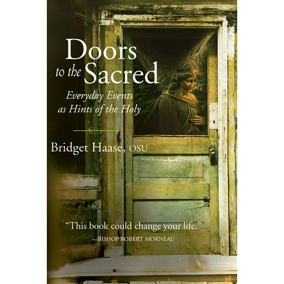 Doors to the Sacred: Everyday Events as Hints of the Holy, (Paperback)