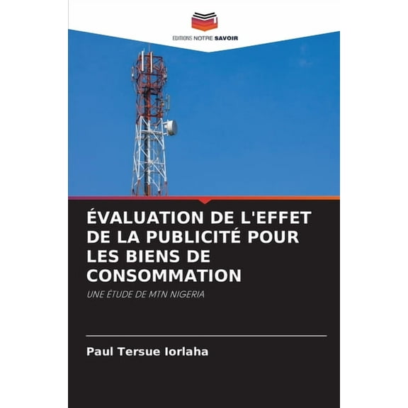 Ãvaluation de l'Effet de la PublicitÃ© Pour Les Biens de Consommation, (Paperback)