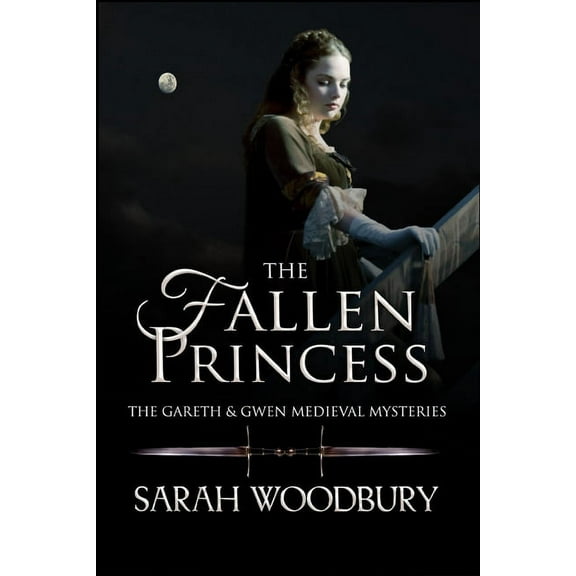 Gareth & Gwen Medieval Mysteries The Fallen Princess, Book 4, (Paperback)