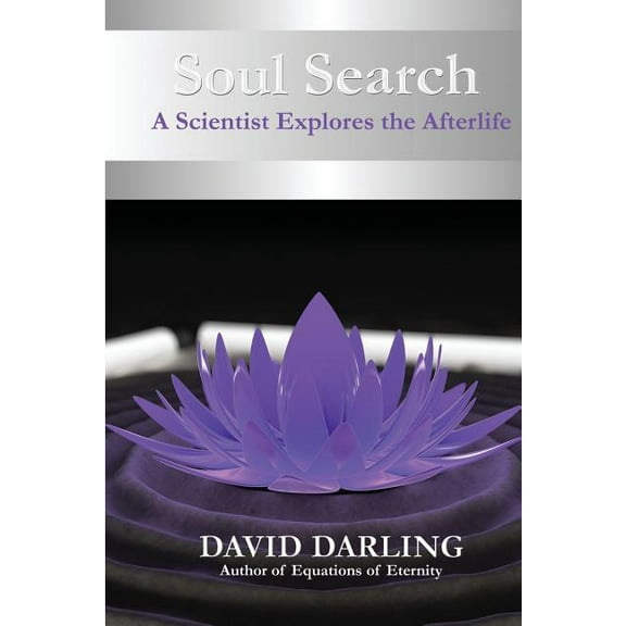 Soul Search, a Scientist Explores the Afterlife (Paperback)