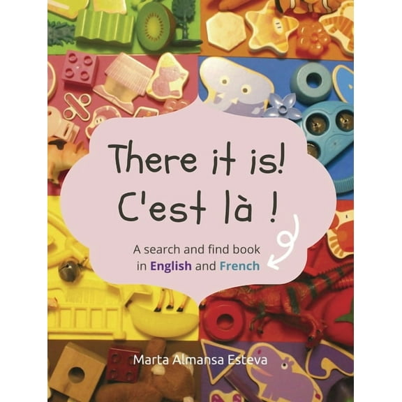 There it is! C'est la !: A search and find book in English and French, (Hardcover)