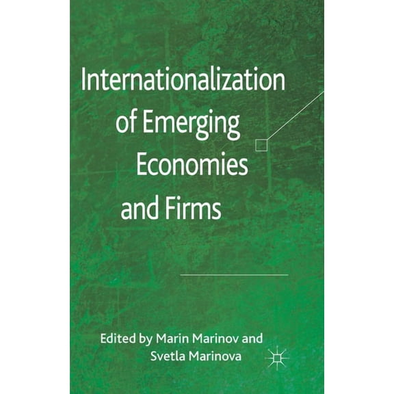 Internationalization of Emerging Economies and Firms, (Paperback)