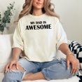 thumbnail image 2 of Proud Statement My Dad Is Awesome, Ivory Comfort Colors T-Shirt, Large, 2 of 3