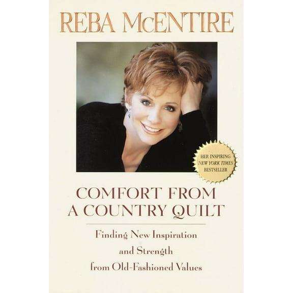 Comfort from a Country Quilt: Finding New Inspiration and Strength in Old-Fashioned Values, (Paperback)