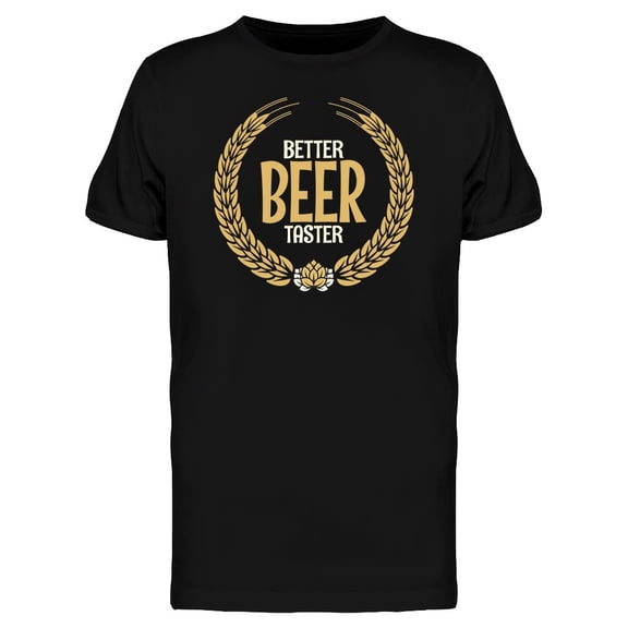Better Beer Taster Tee Men's -Image by Shutterstock