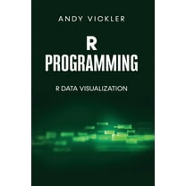 R Programming R Programming: R Data Visualization, Book 3, (Paperback)