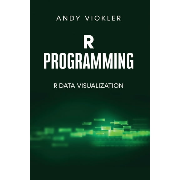 R Programming R Programming: R Data Visualization, Book 3, (Paperback)