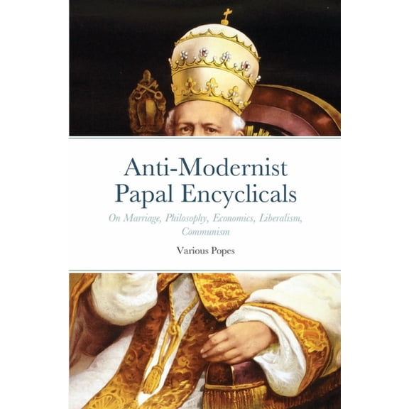 Anti-Modernist Papal Encyclicals (Paperback)