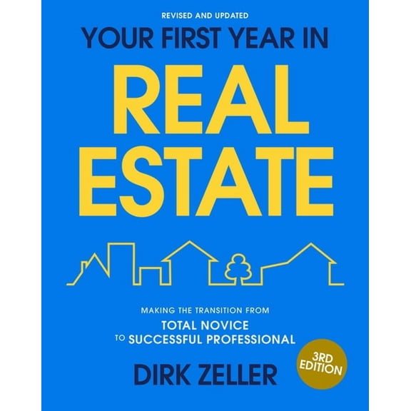 Your First Year in Real Estate, 3rd Edition: Making the Transition from Total Novice to Successful Professional, (Paperback)