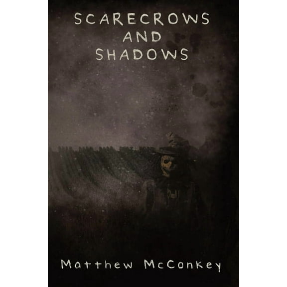 Scarecrows and Shadows, (Paperback)