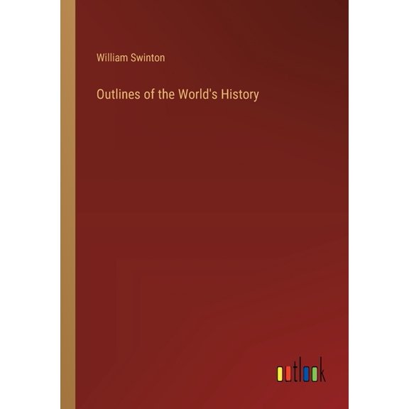 Outlines of the World's History, (Paperback)