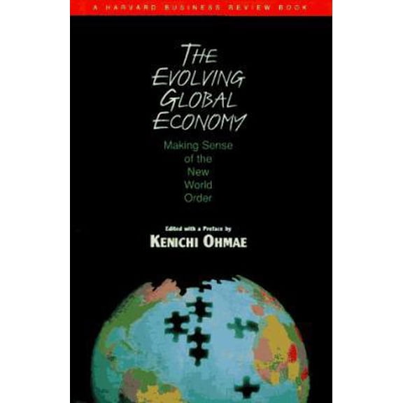 Pre-Owned The Evolving Global Economy: Making Sense of the New World Order (Harvard Business Review Book) (Hardcover) 0875846408 9780875846408