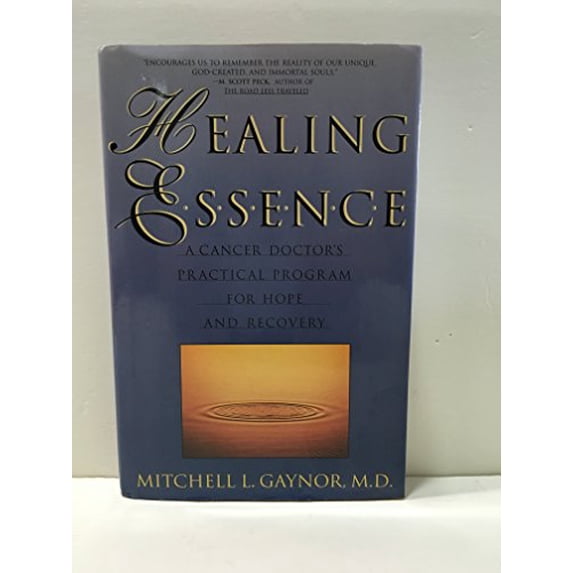 Pre-Owned Healing Essence: A Cancer Doctor's Practical Program for Hope and Recovery (Hardcover) 1568360797 9781568360799