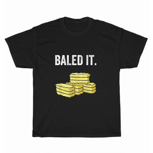 Baled It Farmer Pun Baling Bale Farming Farm Agriculture Gear Unisex T-Shirt C00202, up to size 5XL