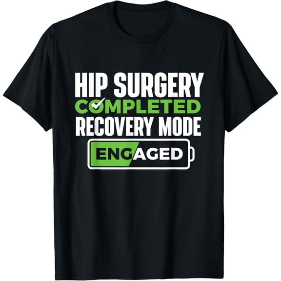 t-shirt Hip Surgery Completed - Get Well Hip Replacement Recovery T-Shirt mens,black,women,funny,journey,Crew Neck, Short Sleeve,printing