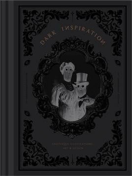 Dark Inspiration: Grotesque Illustrations, Art & Design (Hardcover