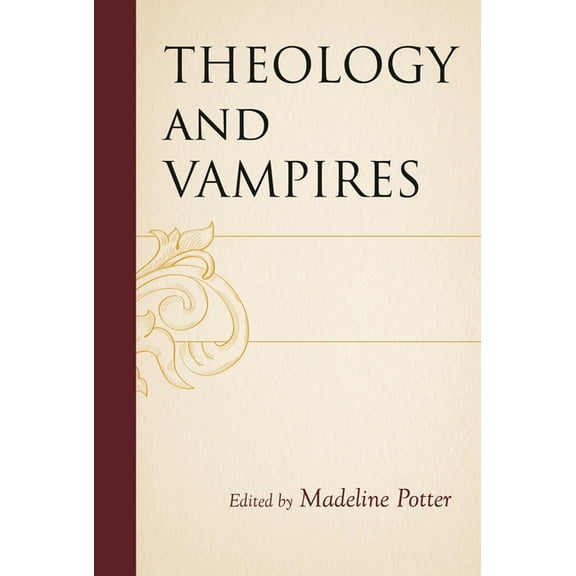 Theology, Religion, and Pop Culture Theology and Vampires, (Hardcover)