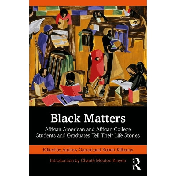Black Matters: African American and African College Students and Graduates Tell Their Life Stories, (Paperback)