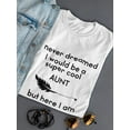 thumbnail image 3 of I Never Dreamed I Would Be A Cool Aunt Graphic Women T-Shirt, Female Large, 3 of 4