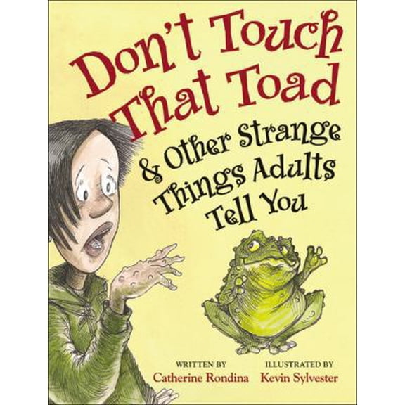 Pre-Owned Don't Touch That Toad and Other Strange Things Adults Tell You (Paperback) 1554534550 9781554534555
