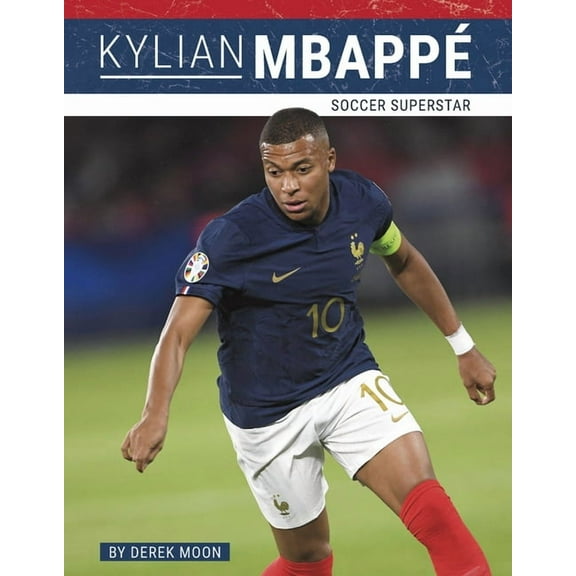 Kylian MbappÃ©: Soccer Superstar, (Paperback)