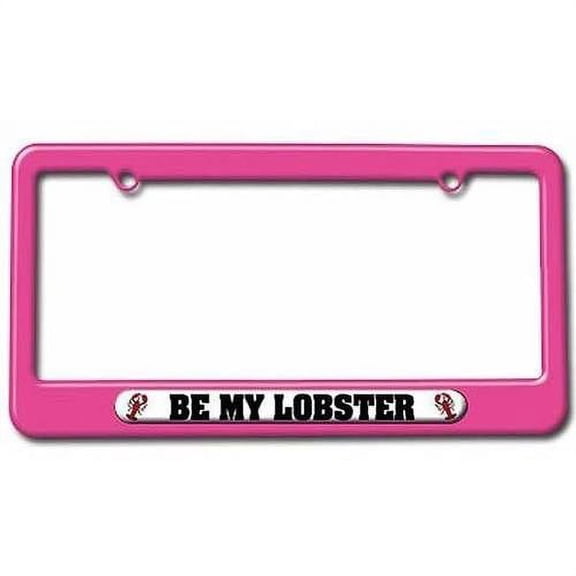 Be My Lobster, Love License Plate Tag Frame, Pink Color