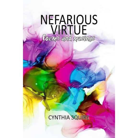 Nefarious Virtue: Poems and musings (Paperback)