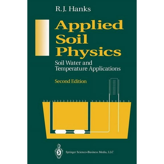 Advanced Agricultural Sciences Applied Soil Physics: Soil Water and Temperature Applications, Book 8, (Paperback)