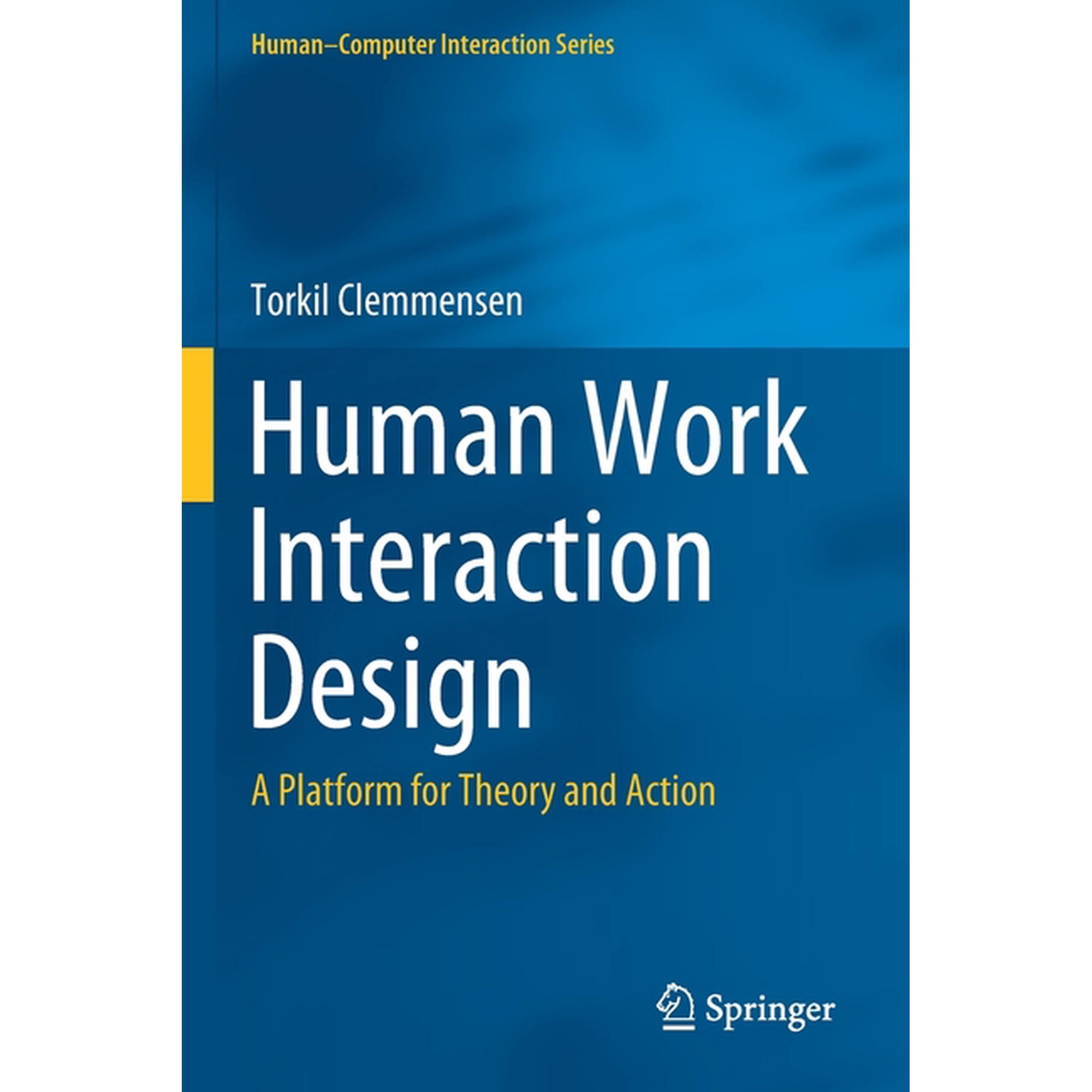 Human-Computer Interaction Human Work Interaction Design: A Platform for Theory and Action (Paperback)