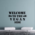 thumbnail image 3 of Welcome To The Vegan Side - Vegan Quote Vegetarian Lifestyle Vegetarianism Life Quote Vinyl Wall Art Sticker Decal Veganism Life Style Kitchen Room Dining Area Wall Design Home Decor Size (6x10 inch), 3 of 3