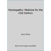 Angle View: Homeopathy: Medicine for the 21st Century [Hardcover - Used]