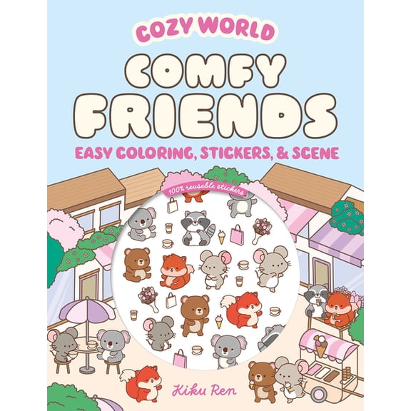 Cozy World Cozy World Comfy Friends: Easy Coloring and Sticker Scene for Teens, Young Adults, and Adults, (Paperback)