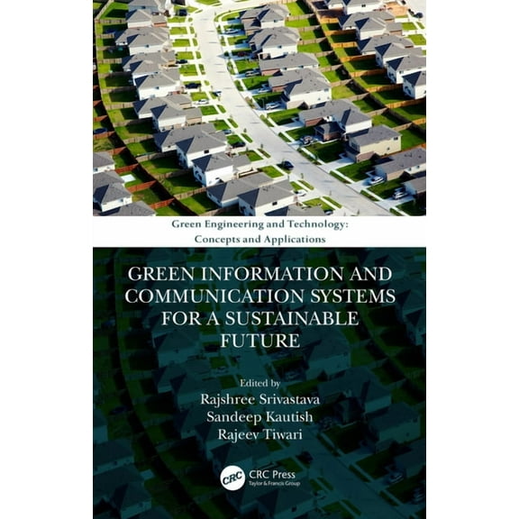 Green Engineering and Technology Green Information and Communication Systems for a Sustainable Future, (Paperback)