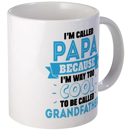 Cool Coffee Mugs CafePress - I'm Called Papa Because I'm Way Too Cool To Be Cal - Unique Coffee Mug, Coffee Cup CafePress ()