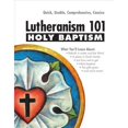 thumbnail image 1 of Pre-Owned Lutheranism 101 - Holy Baptism (Paperback) 0758634080 9780758634085, 1 of 1