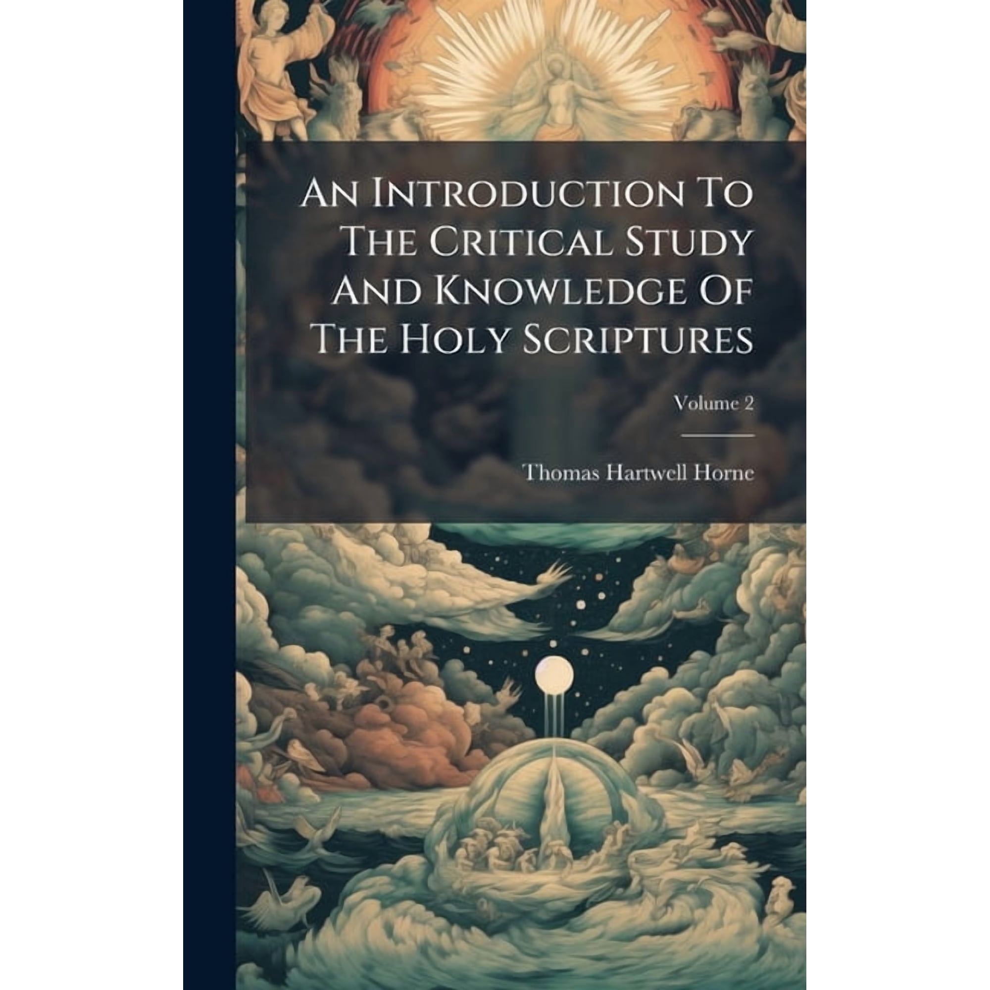 An Introduction To The Critical Study And Knowledge Of The Holy Scriptures (Hardcover)