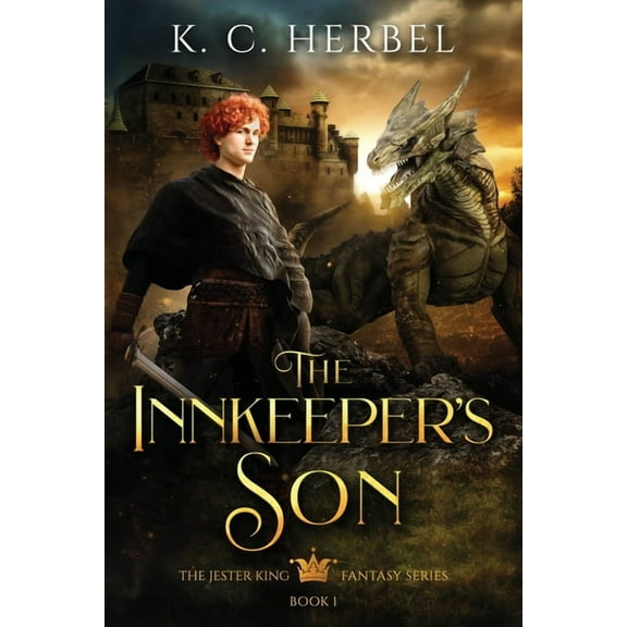 Jester King Fantasy The Innkeeper's Son: The Jester King Fantasy Series: Book One, Book 1, (Paperback)