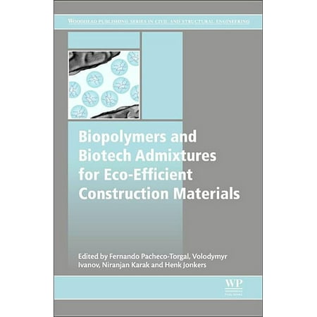 Woodhead Publishing Civil and Structural Biopolymers and Biotech Admixtures for Eco-Efficient Construction Materials (Hardcover)