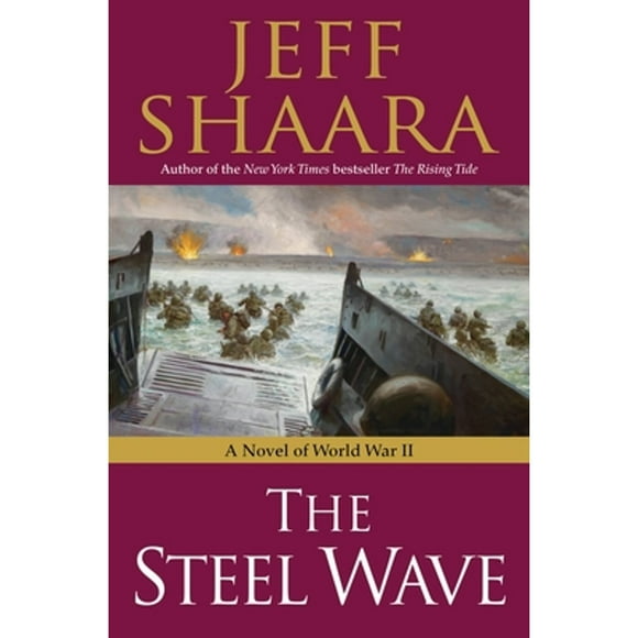 Pre-Owned The Steel Wave: A Novel of World War II (Hardcover 9780345461421) by Jeff Shaara