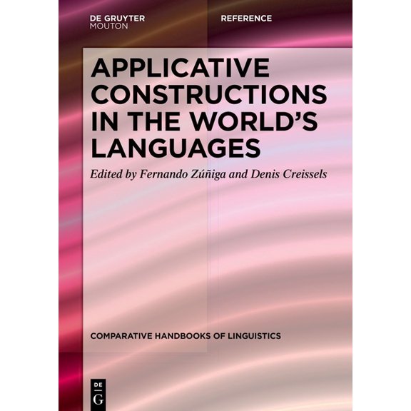Comparative Handbooks of Linguistics [ch Applicative Constructions in the World's Languages, Book 7, (Hardcover)